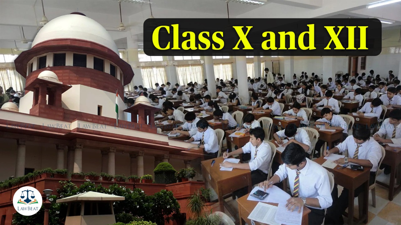 Supreme Court lists plea seeking alternate mode of assessment for Class X, XI & XII of all Boards Tomorrow Supreme Court lists plea seeking alternate mode of assessment for Class X, XI & XII of all Boards Tomorrow